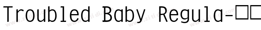 Troubled Baby Regula字体转换